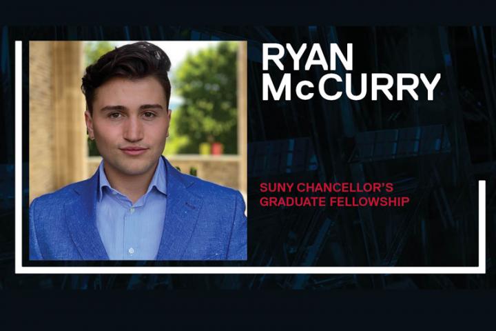 Ryan McCurry '20 has earned a SUNY Chancellor’s Graduate Fellowship to pursue an advanced degree.